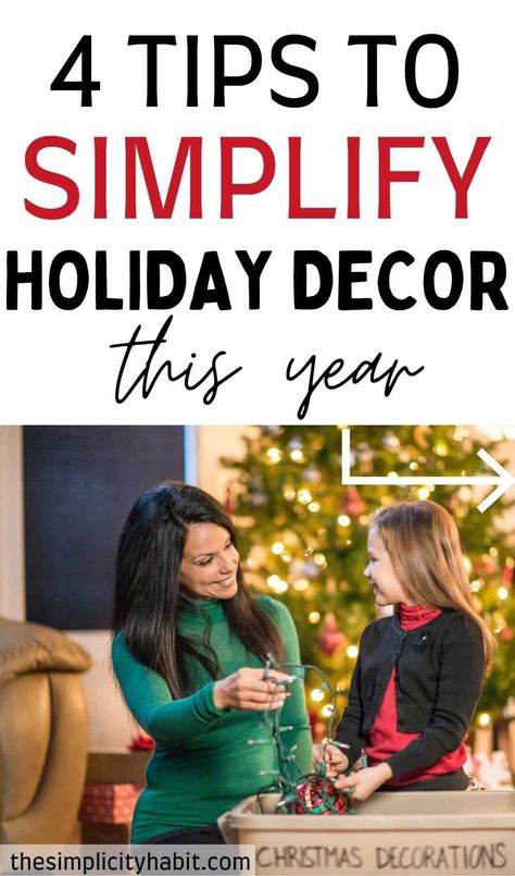 Overwhelmed with Christmas decorations for your home? Read on for 4 tips on how to simplify your holiday décor this year. You can still get the holiday spirit without using as much stuff. #declutter #simplify #minimalist Simplify Christmas, Classic Holiday Decor, Traditions To Start, How To Simplify, Decluttering Tips, Unique Christmas Decorations, Christmas Activities For Kids, Festive Treats, Organizing Tips