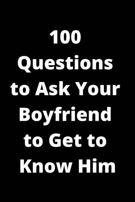 Discover the ultimate list of 100 thought-provoking questions to ask your boyfriend and deepen your connection with him. Get to know his dreams, fears, likes, and dislikes on a whole new level. Strengthen your relationship with meaningful conversations starting today! Question To Ask In A Relationship, Questions To Your Boyfriend, Getting To Know Your Boyfriend Questions, Things To Ask People To Get To Know Them, Great Questions To Get To Know Someone, Basic Questions To Ask Your Boyfriend, Questions For Boyfriend Relationships, How To Start A Conversation With Your Boyfriend, Getting To Know Him Questions