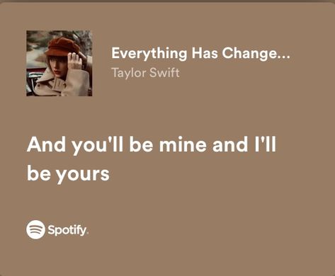 Everything Has Changed Lyrics, Everything Has Changed, Lyrics Taylor Swift, Everything Has Change, Steve Harrington, Taylor Swift Lyrics, Be Mine, Taylor Swift, Swift