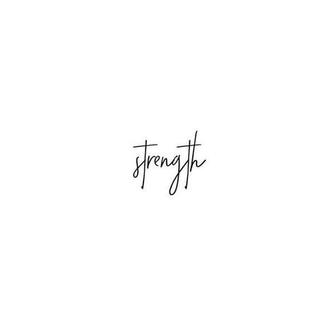 strength Best Tattoo Quotes, Tattoo Placements, Good Tattoo Quotes, Gambar One Direction, Inspirerende Ord, Strength Tattoo, Tiny Tattoo, In Cursive, Short Inspirational Quotes