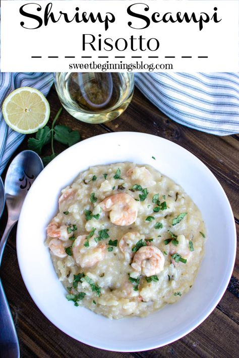 Shrimp Scampi Risotto is a creamy and delicious dinner that is great for a date night in - like Valentine's Day! #shrimpscampi #risotto #SweetBeginningsBlog #datenightdinner #ValentinesDay Shrimp Scampi Risotto, Scampi Risotto, Peppercorn Steak, Shrimp Risotto, How To Make Shrimp, Date Night Dinners, Pan Seared Salmon, Seared Salmon, Date Night In