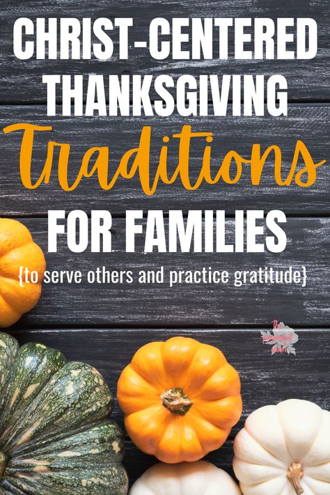 New Thanksgiving Traditions, Thoughtful Thanksgiving Ideas, Thanksgiving Family Devotions, Thanksgiving Night Traditions, Family Activity For Thanksgiving, Thankful Thanksgiving Ideas, Christian Holiday Traditions, Thankful Pumpkin Tradition, Thankful Family Activities