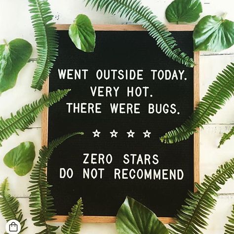 You can see my full review on Google  .  .   .  . #zerostars  #heatwave  #donotrecommend  #google  #reviews  #review  #summerswelter  #summer  #summertime  #nobueno  #sendmeabreezeplease #humor  #goodvibes Summer Letter Board Quotes, Letterboard Ideas, Letterboard Signs, Frames Collage, Board Sayings, Message Board Quotes, Nejire Hadou, Summer Words, Felt Letter Board