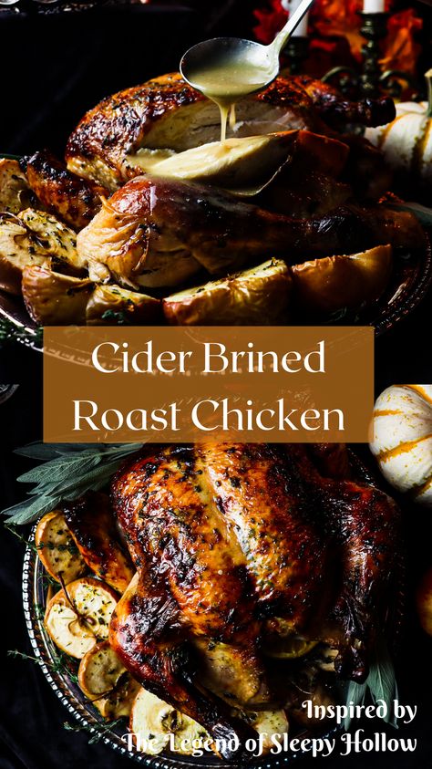 Sleepy Hollow Chicken, Cider Brined Roast Chicken, Roast Chicken Christmas Dinner, Cider Brined Turkey, Herbed Roasted Chicken, Thanksgiving Roast Chicken, Roasted Cornish Hen Recipe, Fall Roast Chicken, Autumn Roasted Chicken