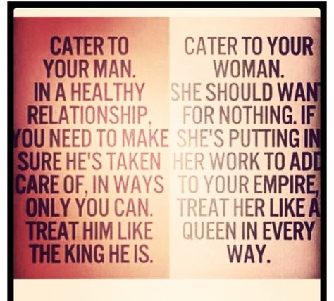 Quotes and sayings : cater to : him : her Your Man Quotes, Man Quotes, King Quotes, King And Queen, Queen Quotes, Dating Quotes, Your Man, Dating Advice, Love And Marriage