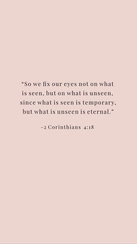 2 Corinthians 4:18 Now Quotes, Fina Ord, Ayat Alkitab, Vie Motivation, Scripture Quotes, Verse Quotes, Bible Inspiration, Bible Verses Quotes, Jesus Quotes