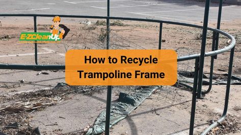 Trampoline Reuse Ideas, Trampoline Frame Ideas, Recycled Trampoline, Old Trampoline, Reuse Ideas, Rose Arbor, Lumber Storage, Removing Carpet, Junk Removal Service