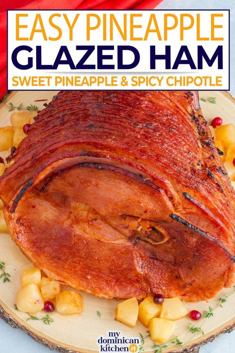 This pineapple glazed ham recipe is easy to make and will be a hit with your family and friends! I add chipotle peppers to the glaze for great flavor and a spicy kick everyone will love. This dish is a great additional main dish option for your holiday table. Plus, it is the easiest holiday dish you’ll ever make! | @mydominicankitchen #pineappleglazedham #holidayham #bestglazedhamrecipe #christmasham #christmasrecipes Best Glazed Ham Recipe, Pineapple Glazed Ham, Chipotle Glaze, Spicy Ham, Pineapple Ham, Pineapple Glaze, Ham Glaze Recipe, Chipotle Peppers, Holiday Ham