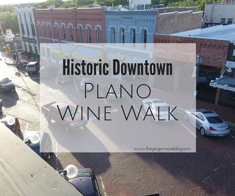 Historic Downtown Plano Wine Walk with Ginger Marie #ad Chamber Ideas, Wine Walk, Dallas Food, Historic Downtown, Travel Workout, I Love A, Travel Guides, Workout Food, Love A