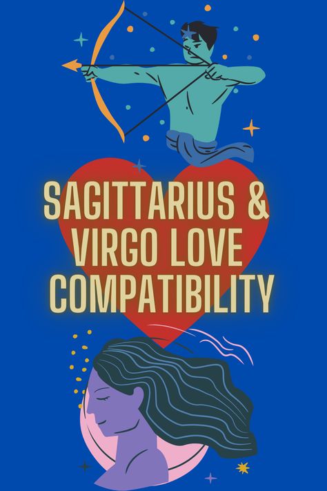 Sagittarius &  Virgo Love  Compatibility Sagittarius And Virgo Relationship, Virgo Man Sagittarius Woman, Virgo Matches, Sagittarius Love Compatibility, Sagittarius And Virgo, Virgo And Sagittarius Compatibility, Virgo Love Compatibility, Tropical Zodiac, Sagittarius Virgo