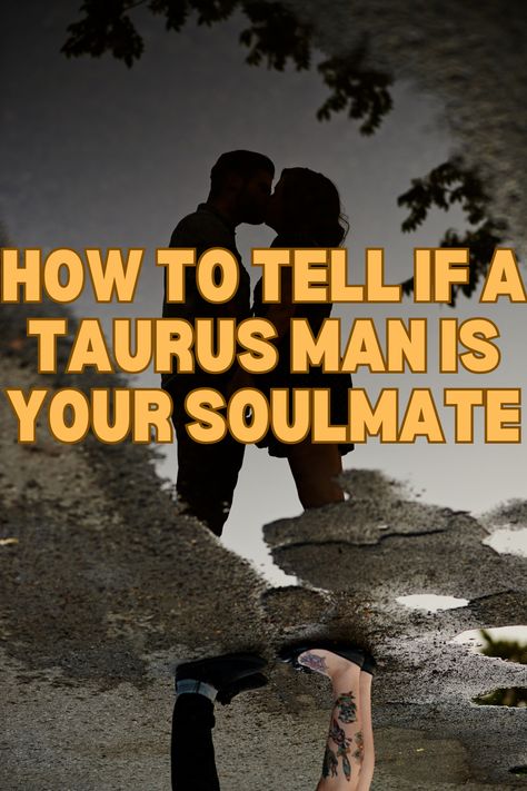 How to Tell if a Taurus Man is Your Soulmate May Taurus Man, Aquarius And Taurus Relationship, Taurus Man Gemini Woman, Taurus Soulmate, Soulmate Astrology, Taurus Man In Love, Taurus Relationships, Taurus Dates, May Taurus