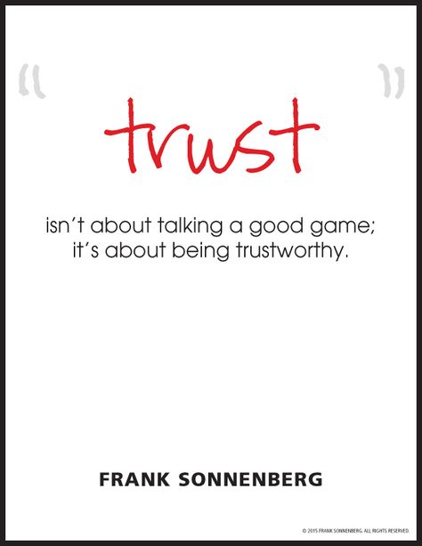 “Trust isn’t about talking a good game; it’s about being trustworthy” ~ Frank Sonnenberg I www.FrankSonnenbergOnline.com Trustworthy Quotes, Work Funnies, Counseling Quotes, Character Counts, Working On Me, Wise Woman, Good Game, Phoenix Rising, Life Journey