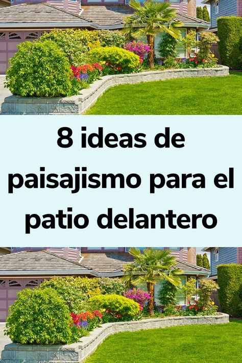 8 ideas de paisajismo para el patio delantero Jardines Exteriores Ideas Design, Patios Exteriores Ideas, Jardin Economico Ideas, Ideas Para El Jardin, Ideas Para El Patio, Ideas Para Jardin, Patio Exterior Ideas, Ideas Para Patios, Ideas De Jardin