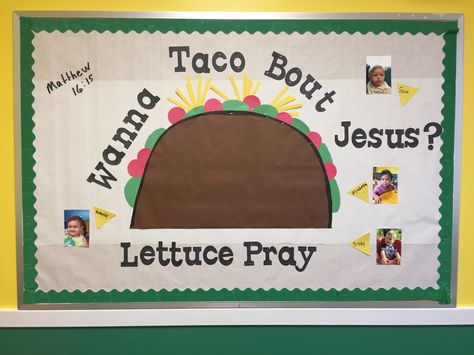 Wanna taco bout Jesus?  January 2016 bulletin board Fiesta Theme Bulletin Board, Taco Theme Bulletin Board, Food Theme Bulletin Board Ideas, Taco Bulletin Board Ideas, Taco Classroom Theme, Taco Bulletin Board, Food Truck Vbs, January Door Decorations Classroom, Sunday School Bulletin Board Ideas