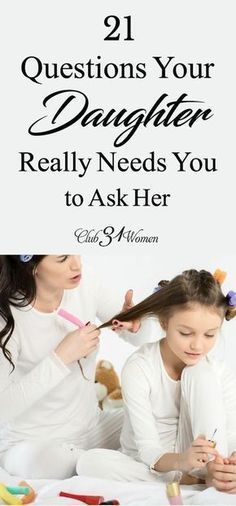 Thoughtful Questions, 21 Questions, Raising Daughters, Parenting Girls, Raising Girls, Confidence Kids, Smart Parenting, Mentally Strong, Parenting 101