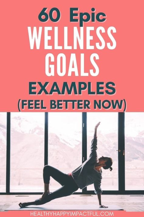 60 Health and Wellness Goals Examples For An Amazing 2023 Wellness Goals Ideas, Health And Fitness Goal Ideas, Health Goals List, Health And Wellness Vision Board Inspiration, Wellness Goals, Health And Wellness Program Ideas, Goals For Physical Health, 10 Day Gut Health Reset, Health And Wellness Coaching