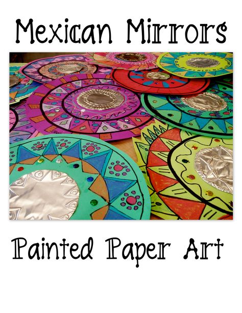 No Prep Art Lessons, Mexican Mirrors, Painted Paper Art, Decorate Classroom, Culture Crafts, Art Around The World, Multicultural Art, Hispanic Art, Radial Design