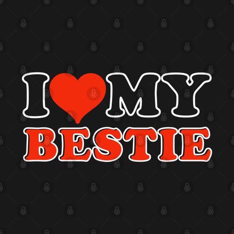 I Love Bestie, I Love My Bsf, I Love My Bff, I Love My Bestie, Love My Bestie, Roblox Toys, I Love My Best Friend, Bestie Board, Love You Bestie