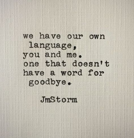 We could never say Goodbye. Goodbye Words, I Miss Him Quotes, Missing Him Quotes, Never Say Goodbye, Lang Leav, Speak The Truth, Cute Love Quotes, Gift Quotes, To Say Goodbye