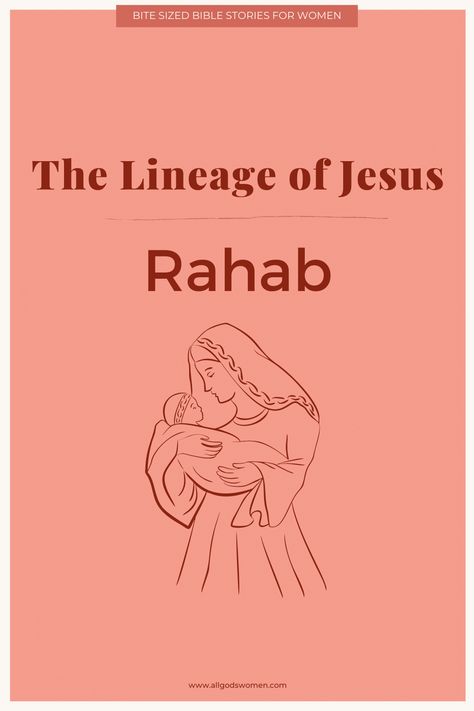 Lineage of Jesus: Rahab - Sharon Wilharm | All God's Women Rahab Bible, Lineage Of Jesus, Christian Apps, Bible Genealogy, Bible People, Elizabeth 1, Womens Bible, Bible Studying, Book Of Hebrews