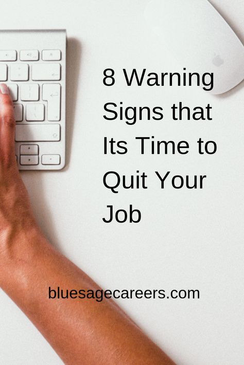 8 Warning Signs that it's time to quit your job | how to know it's time to find a new job | rethinking work #career #jobsearch #quityourjob #internationalquityourcrappyjobday New Job Quotes, Find A New Job, Quitting Job, Leaving A Job, Job Quotes, Quit Your Job, Finding A New Job, Healthy Advice, Blue Sage