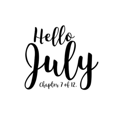 Hello July Chapter 7 Of 12, July Chapter 7 Of 12, Month Backgrounds, Monthly Reminders, Hello May Quotes, July Pictures, Hello Kitty Theme, New Month Quotes, October Quotes