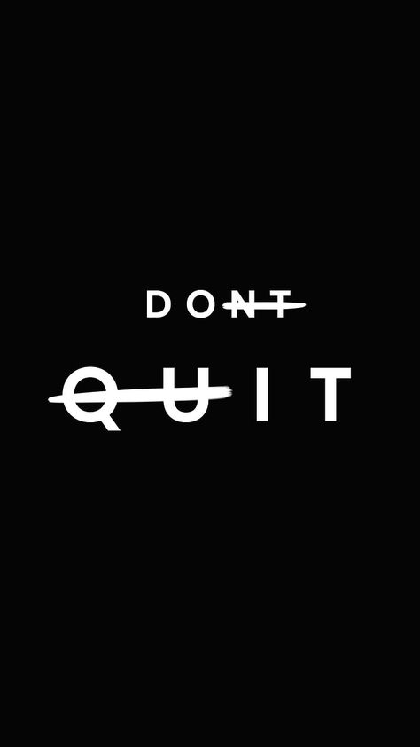 dont quit, don’t, nr, aesthetic, amoled, be, black, color, day, do, good vibes, happy, inspiration, inspirational, iphone, it, motivation, motivational, one plus, positive, premium, quote, samsung, sayings, the, word art, HD phone wallpaper Inspirational Quotes Hd, Great Love Quotes, Pick Up Line Jokes, Black Quotes, Quotes About Everything, Motivational Wallpaper, Wallpaper Iphone Quotes, Quote Backgrounds, Black Aesthetic Wallpaper