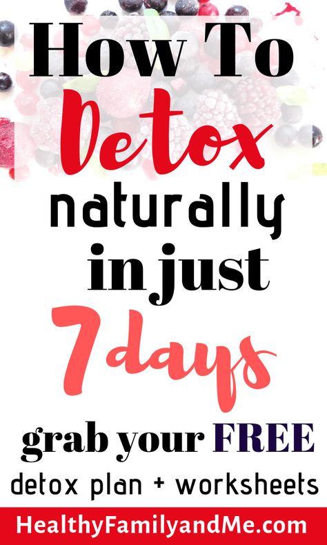 Natural Body Detox, 7 Day Detox, Full Body Detox, Detox Plan, Detoxify Your Body, Best Detox, Body Cleanse, Natural Detox, Natural Therapy