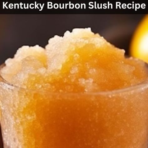 Kentucky Bourbon Slush Recipe - Easy Kitchen Guide Bourbon Slushies Slush Recipes, Whiskey Slush Frozen, Brandy Slush Recipe, Bourbon Slush Recipe, Brandy Slush, Bourbon Slush, Slush Recipes, Lemonade Concentrate, Orange Juice Concentrate