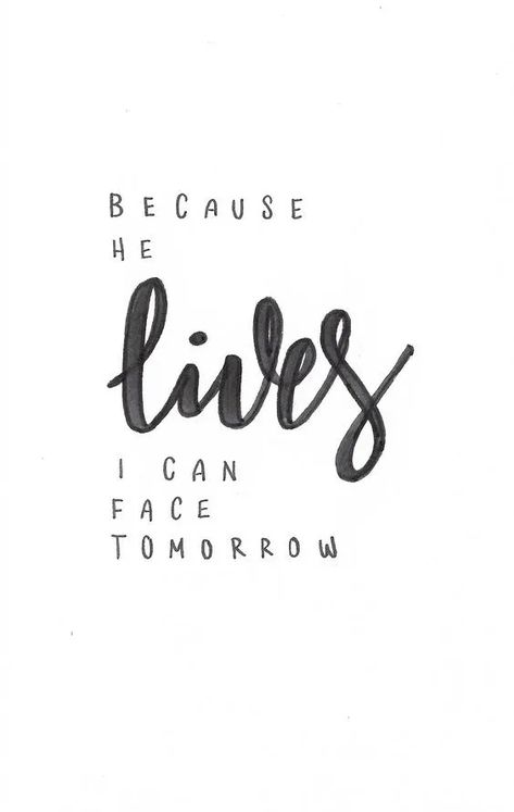 Because He Lives I Can Face Tomorrow & More Inspirational Quotes Because He Lives I Can Face Tomorrow, I Can Do All Things Through Christ, Fear Is Not My Future, Because He Lives, Bible Quotes Wallpaper, Soli Deo Gloria, He Lives, Bible Verses Quotes Inspirational, Bible Encouragement