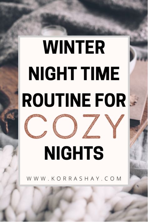 Winter Night Routine, Night Routine Ideas, Hygge Winter, Night Routines, Winter Bed, Caffeine In Tea, Classy Lifestyle, Winter Skin Care Routine, Hygge Living