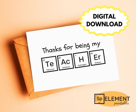 **DIGITAL DOWNLOAD PRODUCT. NO PHYSICAL ITEM WILL BE SENT** Gift this card to show appreciation for the teachers and mentors in your life. Perfect as an end-of-school-year thank you card for any science teacher. The front of each card features clever wording spelled out with the periodic table of elements (TeAcHeR). The inside is blank to add your own personal message.  Prefer a more colourful design? This card is also available with a fun chalkboard image here: https://www.etsy.com/ca/SpElementPrintables/listing/1465906338/science-teacher-thank-you-card-printable?utm_source=Copy&utm_medium=ListingManager&utm_campaign=Share&utm_term=so.lmsm&share_time=1683817988375 Also available as part of a 6 card bundle (six cards for the price of four featuring 3 different teacher appreciation designs Science Teacher Thank You Cards, Science Gifts For Teachers, Birthday Cards For Science Teachers, Cute Teacher Appreciation Cards, Science Thank You Cards, Teachers Day Card Science Teacher, Thank You Cards For Math Teachers, Cards To Give To Your Teacher, Science Teacher Card Ideas