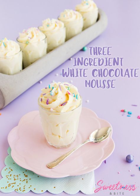 Easy Three Ingredient White Chocolate Mousse - Sweetness & Bite White Chocolate Mousse Recipe, Mousse Recipes Easy, White Chocolate Desserts, Pastel Desserts, Easy Chocolate Mousse, Dessert Mousse, Chocolate Mousse Recipe, White Chocolate Mousse, Simple Dessert