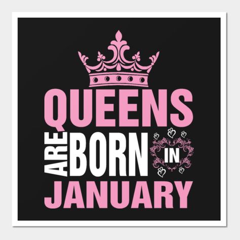 Queens are born in January -- Choose from our vast selection of art prints and posters to match with your desired size to make the perfect print or poster. Pick your favorite: Movies, TV Shows, Art, and so much more! Available in mini, small, medium, large, and extra-large depending on the design. For men, women, and children. Perfect for decoration. Capricorn Earth Sign, Queens Are Born In January, Birthday Month Quotes, 40th Birthday Quotes, Happy Birthday Black, July Quotes, Boy Nursery Themes, Born In July, Born In January