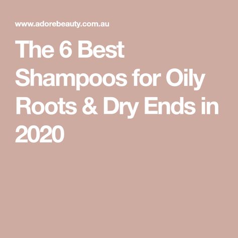 Best Shampoo For Oily Scalp And Dry Ends, Hair Care Routine For Oily Scalp And Dry Ends, Greasy Roots Dry Ends, Shampoo For Oily Scalp And Dry Ends, Oily Roots Dry Ends Hair, Oily Scalp Dry Ends, Oily Scalp Shampoo, Best Hair Conditioner, Drugstore Shampoo