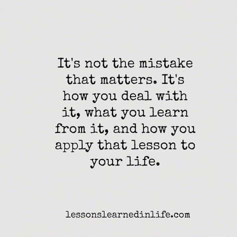 Quotes Learning From Your Mistakes Quotes, Quotes Lessons Learned, Quotes About Making Mistakes, Child Support Quotes, Mistakes Quotes, Live And Learn Quotes, Mistake Quotes, My Children Quotes, Learn From Your Mistakes