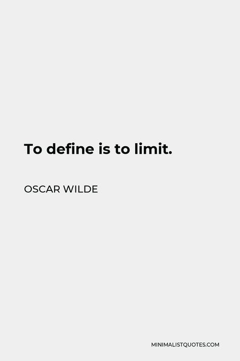 To Define Is To Limit, Insta Quotes, Oscar Wilde Quotes, Poetic Quote, Fantasy Quotes, Good Insta Captions, Yearbook Quotes, Nice Quotes, Senior Quotes