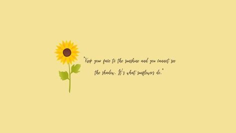 Sunflower Wallpaper Backgrounds Desktop, Sunflower Desktop Wallpaper, Bible Verse Desktop Wallpaper, Aesthetic Sunflower, Laptop Wallpaper Quotes, Desktop Wallpaper Quotes, Minimalist Desktop Wallpaper, Landscaping Quotes, Desktop Wallpaper Macbook