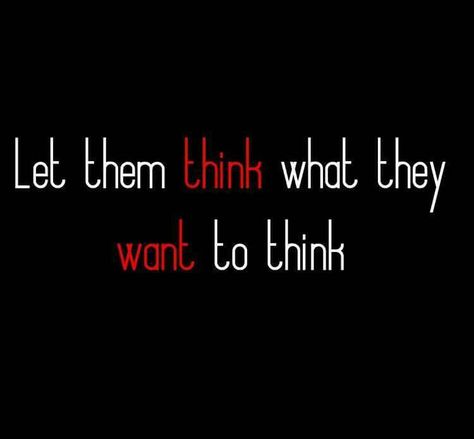 Let them think what they want to think Let Them Think What They Want Quotes, Want Quotes, Badass Quotes, Aging Gracefully, Health Awareness, Mental Health Awareness, Body Image, Self Esteem, Fitness Motivation