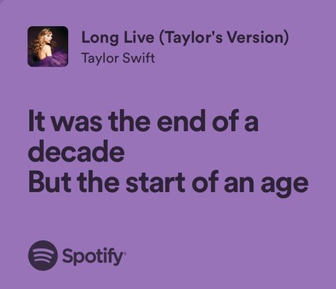 Long Live Taylor Swift Spotify, Taylor Swift Senior Year Quotes, Long Live Spotify, Long Live Quotes Taylor Swift, Long Live Taylor Swift Aesthetic, Taylor Swift Ready For It Lyrics, Taylor Swift Lyrics Long Live, Meaningful Lyrics Songs Taylor Swift, Taylor Swift Songs Quotes