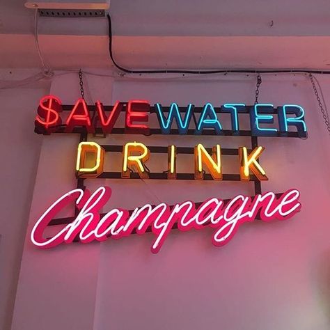 Save water, drink champagne! Save Water Drink Champagne, Promo Flyer, Neon Quotes, Save Water Drink, Water Drink, Neon Aesthetic, Save Water, Neon Lighting, Neon Sign