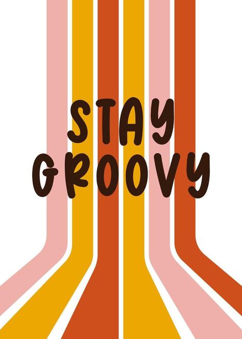 Retro motivation text stay groovy 60s. Invitation on party or birthday. Groovy hippie poster in style 70s 90s. Hippie Posters, Stay Groovy, Motivation Text, 60s Retro, Yay Images, 90s Style, Cal Logo, Logo Templates, Vector Logo