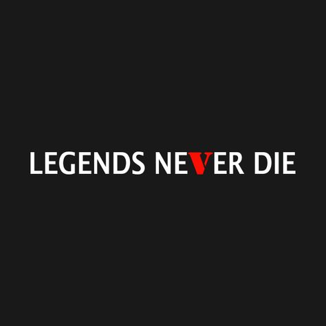 Check out this awesome 'LEGENDS+NEVER+DIE' design on @TeePublic! Legends Never Die, Instagram Editing, Juice, Tshirt Designs, T Shirts, Anime, T Shirt, Pins, Quick Saves