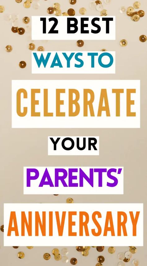 What to Do For Your Parents' Anniversary - 12 Ways to Celebrate 70 Anniversary Ideas, 70th Anniversary Party Ideas For Parents, Things To Do For Parents Anniversary, What To Get Your Parents For Anniversary, Marriage Anniversary Gifts For Parents, 50th Anniversary For Parents, Parents 40th Anniversary Ideas, 50th Anniversary Gifts For Parents Diy, 70th Anniversary Ideas