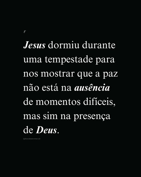 Jesus dormiu durante uma tempestade para nos mostrar que a paz não está na ausência de momentos difíceis, mas sim na presença de Deus. Jesus Cristo, Jesus