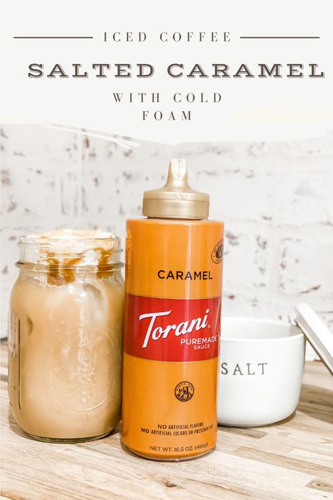 Torani Syrup Recipes Coffee Caramel, Torani Salted Caramel Recipes, How To Use Torani Syrup In Coffee, Salted Caramel Iced Coffee Recipe, Salted Caramel Cold Foam Recipe, Torino Syrup Coffee Recipes, Iced Coffee Recipe Torani, Torani Caramel Syrup Recipes, Torani Iced Coffee Recipes