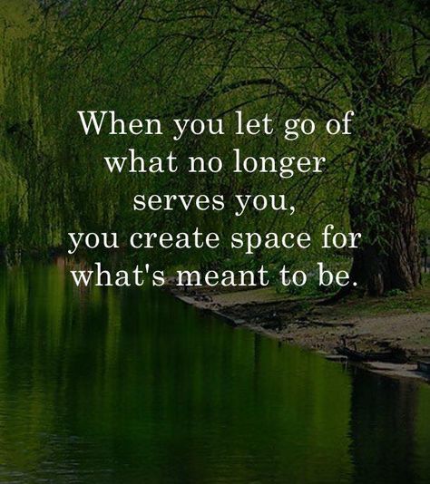 When you let go of what no longer serves you, you create space for what's meant to be. Peaceful Mind Peaceful Life, Yoga Quotes, Create Space, The Master, Good Advice, Let Go, The Space, Be Yourself Quotes, The Words