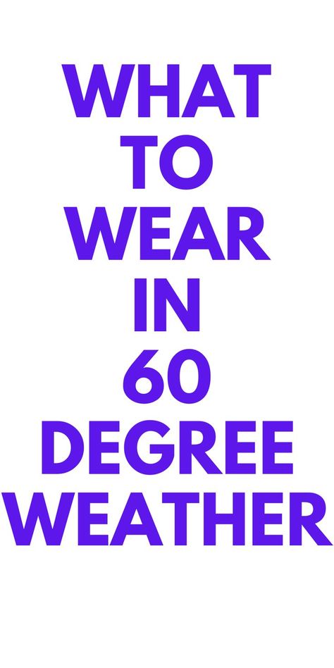 WHAT TO WEAR IN 60 DEGREE WEATHER - HERE IS WHAT YOU SHOULD WEAR IN 60 DEGREE WEATHER. 60 Degree Weather Outfit, Spring Months, 60 Degrees, Fashion Advice, Everyday Fashion, Boho Fashion, What To Wear, Autumn Fashion, Fashion Outfits