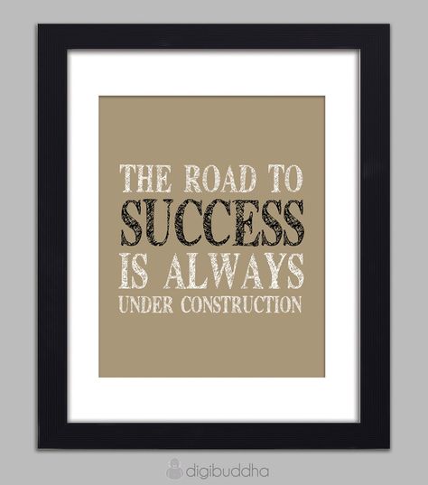 The Road to Success is Always Under Construction Quote Inspirational Art Print Typography Poster 8x10 Motivational Quote Wall Decor Print. $18.00, via Etsy. Construction Office Decor, Construction Quotes, Construction Office, Quote Wall Decor, The Road To Success, Road To Success, Inspiring Messages, Office Quotes, Construction Birthday Parties