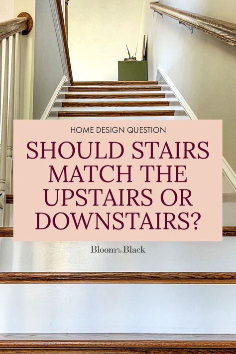 Should Stairs Match the Upstairs or Downstairs? | Bloom in the Black Different Flooring Upstairs And Downstairs, Stair And Floor Contrast, Carpet Upstairs Hallway, Contrast Stairs And Floor, Wood Stairs Carpet Upstairs, Flooring On Stairs Ideas, Living Rooms With Stairs, Flooring For Stairs And Landing, Contrast Trim Stairs